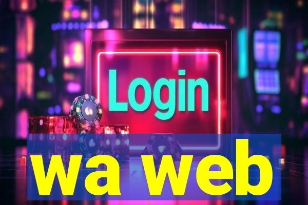 wa web